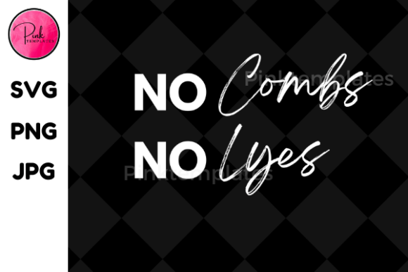 No Combs No Lyes: A Bold Graphic for Authentic Projects