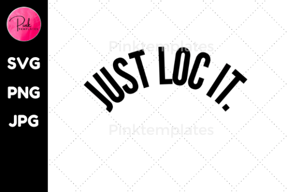 Unleash Your Brand: Styling with the Just Loc It Hair Tshirt Design Graphic