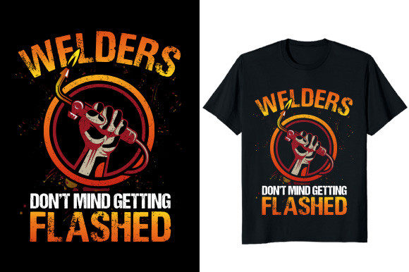 Welders Don't Mind Graphic T-shirt: A Design That Works